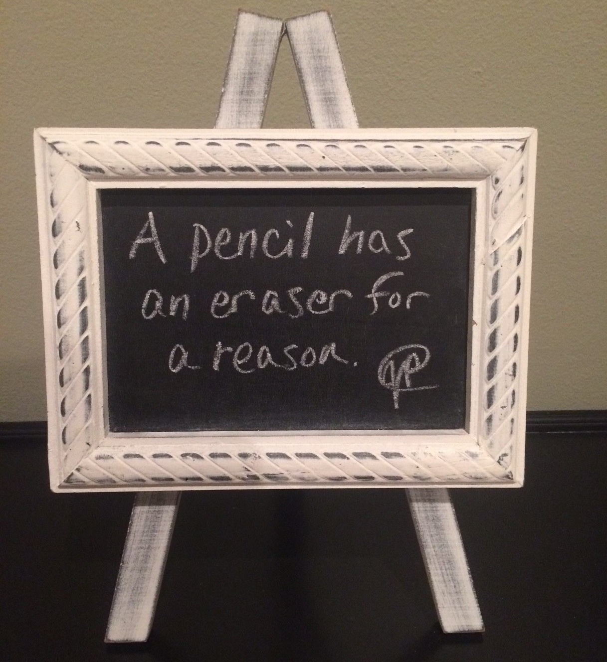 A pencil has an eraser for a reason